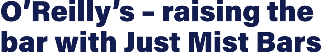 O Reilly s   raising the bar with Just Mist Bars