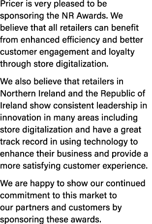 Pricer is very pleased to be sponsoring the NR Awards  We believe that all retailers can benefit from enhanced effici   