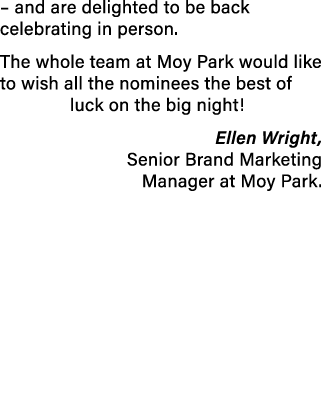   and are delighted to be back celebrating in person  The whole team at Moy Park would like to wish all the nominees    