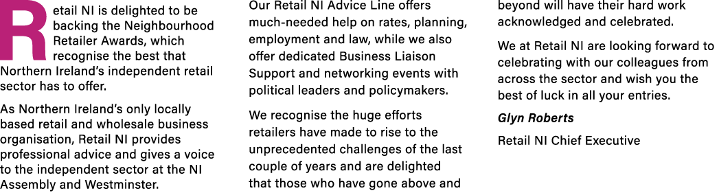 Retail NI is delighted to be backing the Neighbourhood Retailer Awards, which recognise the best that Northern Irelan   