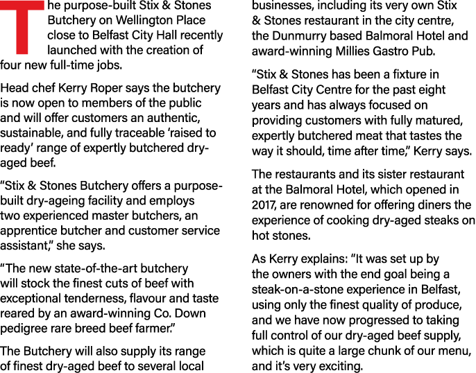 T he purpose-built Stix & Stones Butchery on Wellington Place close to Belfast City Hall recently launched with the c   