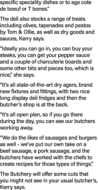 specific speciality dishes or to age cote de boeuf or T bones   The deli also stocks a range of treats including oliv   