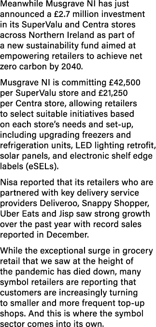 Meanwhile Musgrave NI has just announced a  2 7 million investment in its SuperValu and Centra stores across Northern   