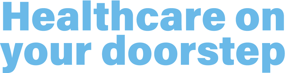 Healthcare on your doorstep