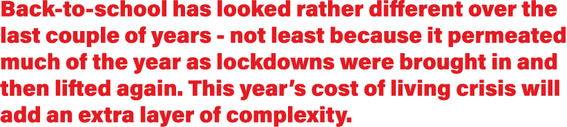 Back-to-school has looked rather different over the last couple of years - not least because it permeated much of the   