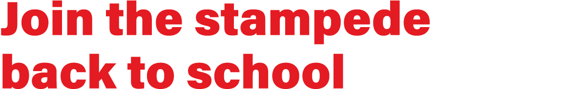 Join the stampede back to school