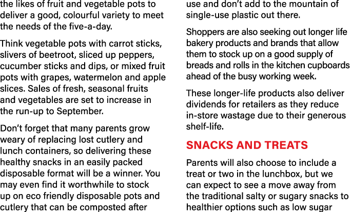 the likes of fruit and vegetable pots to deliver a good, colourful variety to meet the needs of the five-a-day  Think   
