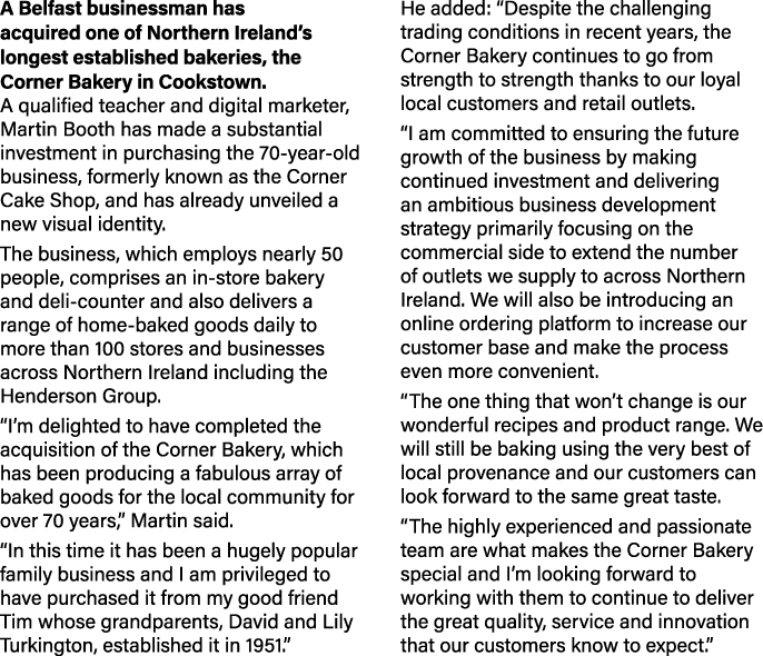 A Belfast businessman has acquired one of Northern Ireland s longest established bakeries, the Corner Bakery in Cooks   