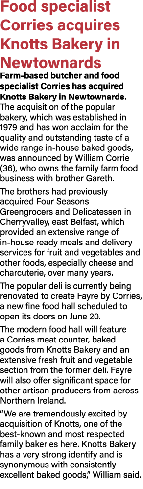 Food specialist Corries acquires Knotts Bakery in Newtownards Farm-based butcher and food specialist Corries has acqu   