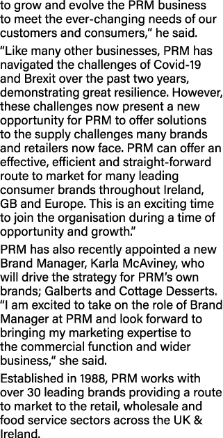 to grow and evolve the PRM business to meet the ever-changing needs of our customers and consumers,  he said   Like m   