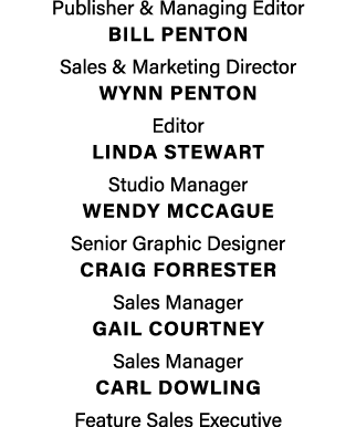 Publisher & Managing Editor  BILL PENTON Sales & Marketing Director  Wynn penton Editor LINDA STEWART Studio Manager    