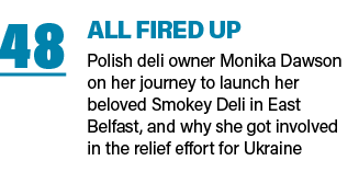 48 All fired up Polish deli owner Monika Dawson on her journey to launch her beloved Smokey Deli in East Belfast, and   