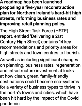 A roadmap has been launched proposing a five-year reconstruction plan for Northern Ireland s hard-hit high streets, r   