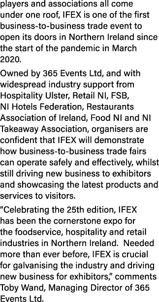 players and associations all come under one roof, IFEX is one of the first business-to-business trade event to open i   