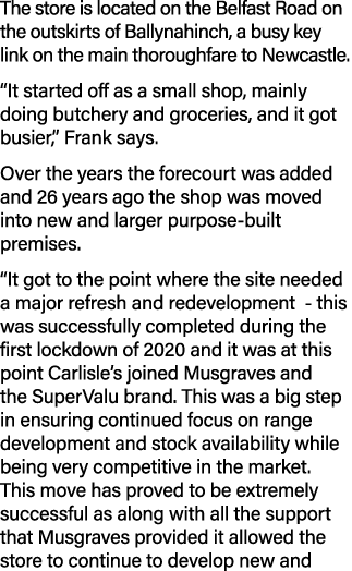 The store is located on the Belfast Road on the outskirts of Ballynahinch, a busy key link on the main thoroughfare t   