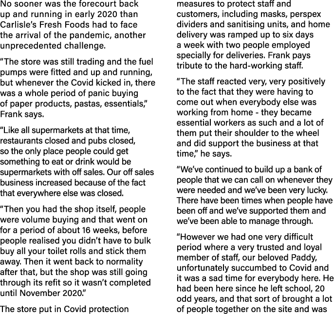 No sooner was the forecourt back up and running in early 2020 than Carlisle s Fresh Foods had to face the arrival of    