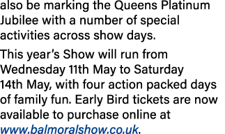 also be marking the Queens Platinum Jubilee with a number of special activities across show days  This year s Show wi   