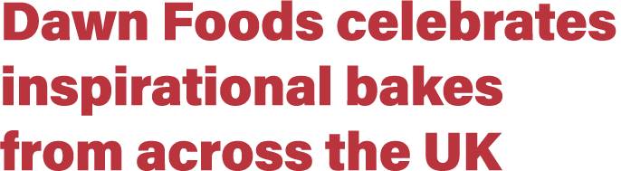 Dawn Foods celebrates inspirational bakes from across the UK