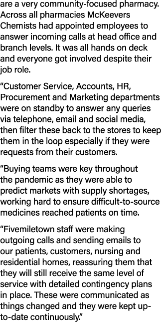are a very community-focused pharmacy  Across all pharmacies McKeevers Chemists had appointed employees to answer inc   