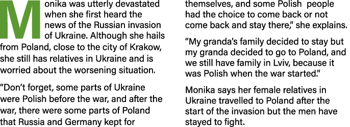 Monika was utterly devastated when she first heard the news of the Russian invasion of Ukraine  Although she hails fr   