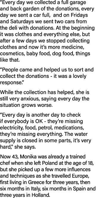  Every day we collected a full garage and back garden of the donations, every day we sent a car full, and on Fridays    