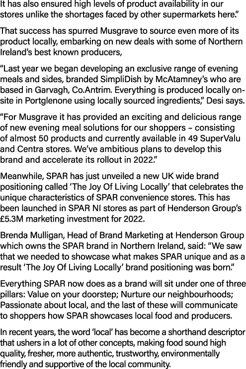 It has also ensured high levels of product availability in our stores unlike the shortages faced by other supermarket   