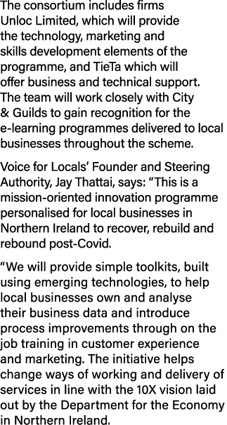 The consortium includes firms Unloc Limited, which will provide the technology, marketing and skills development elem   