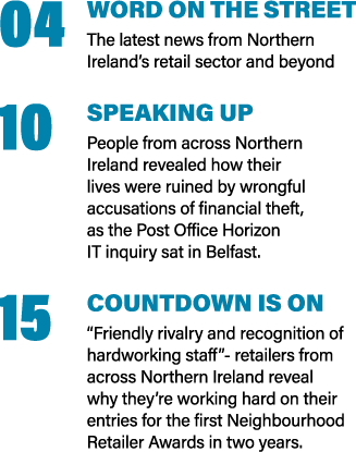 04 Word on the street The latest news from Northern Ireland s retail sector and beyond 10 Speaking up People from acr   
