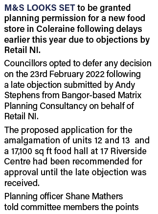 M&S looks set to be granted planning permission for a new food store in Coleraine following delays earlier this year    