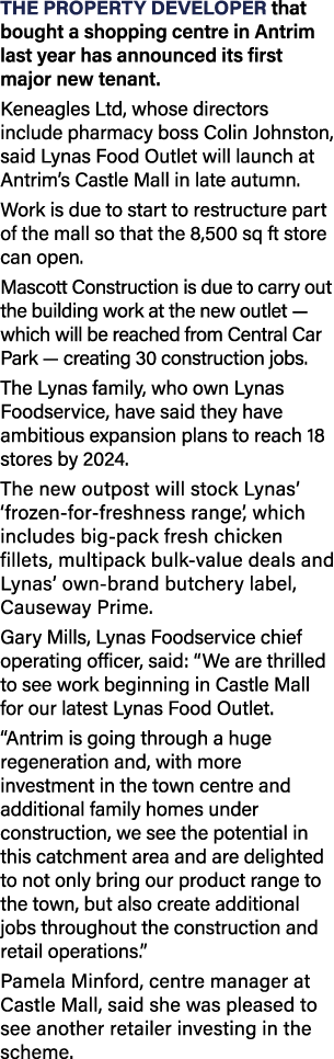 The property developer that bought a shopping centre in Antrim last year has announced its first major new tenant  Ke   