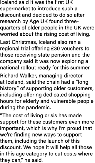 Iceland said it was the first UK supermarket to introduce such a discount and decided to do so after research by Age    