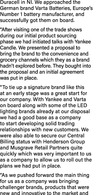 Duracell in NI  We approached the German brand Varta Batteries, Europe s Number 1 battery manufacturer, and successfu   