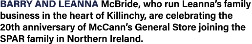 Barry and Leanna McBride, who run Leanna s family business in the heart of Killinchy, are celebrating the 20th annive   