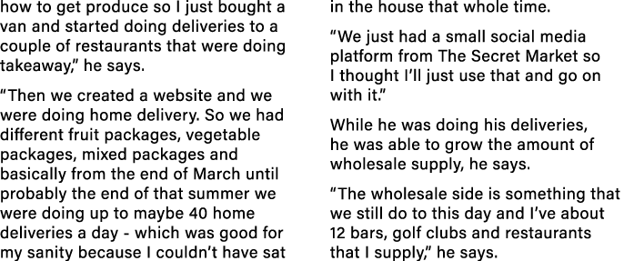 how to get produce so I just bought a van and started doing deliveries to a couple of restaurants that were doing tak   