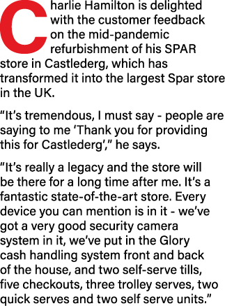 Charlie Hamilton is delighted with the customer feedback on the mid-pandemic refurbishment of his SPAR store in Castl   