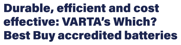 Durable, efficient and cost effective: VARTA s Which  Best Buy accredited batteries