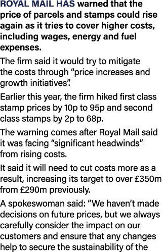 Royal Mail has warned that the price of parcels and stamps could rise again as it tries to cover higher costs, includ   