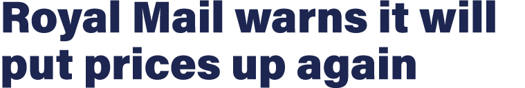 Royal Mail warns it will put prices up again