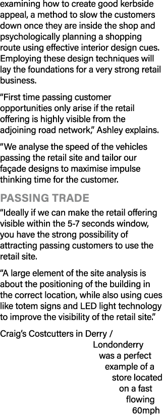 examining how to create good kerbside appeal, a method to slow the customers down once they are inside the shop and p   