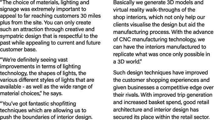  The choice of materials, lighting and signage was extremely important to appeal to far reaching customers 30 miles p   