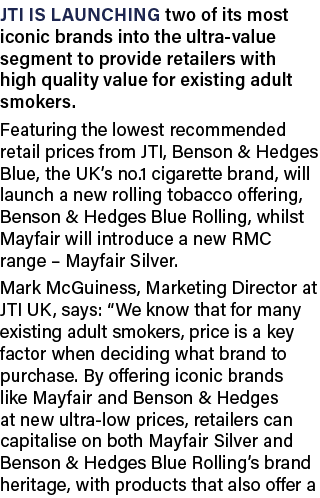 JTI is launching two of its most iconic brands into the ultra-value segment to provide retailers with high quality va   