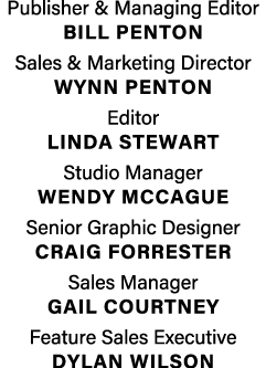 Publisher & Managing Editor  BILL PENTON Sales & Marketing Director  Wynn penton Editor LINDA STEWART Studio Manager    