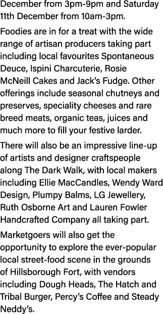 December from 3pm-9pm and Saturday 11th December from 10am-3pm  Foodies are in for a treat with the wide range of art   