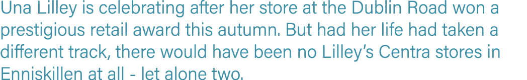 Una Lilley is celebrating after her store at the Dublin Road won a prestigious retail award this autumn  But had her    
