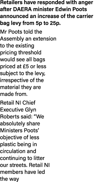 Retailers have responded with anger after DAERA minister Edwin Poots announced an increase of the carrier bag levy fr   