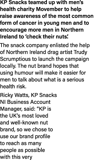 KP Snacks teamed up with men s health charity Movember to help raise awareness of the most common form of cancer in y   