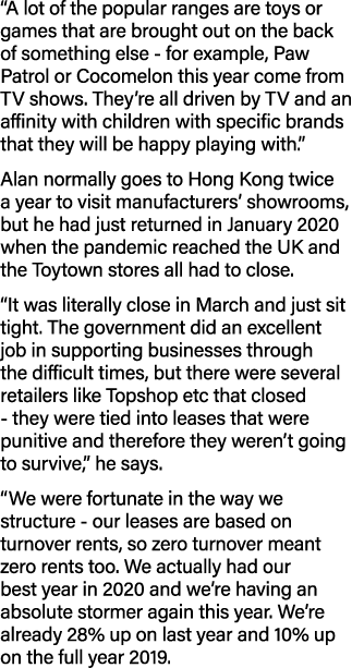  A lot of the popular ranges are toys or games that are brought out on the back of something else - for example, Paw    