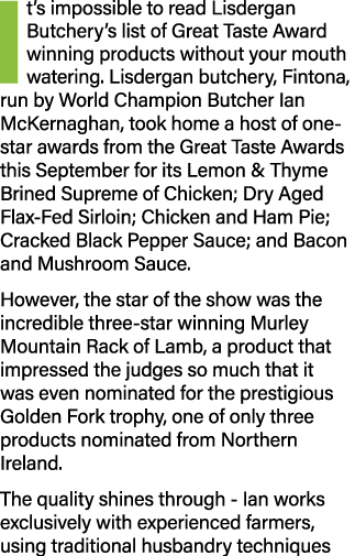 It s impossible to read Lisdergan Butchery s list of Great Taste Award winning products without your mouth watering     