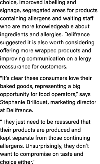 choice, improved labelling and signage, segregated areas for products containing allergens and waiting staff who are    