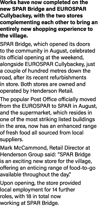 Works have now completed on the new SPAR Bridge and EUROSPAR Cullybackey, with the two stores complementing each othe   